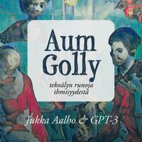 Aum Golly: Tekoälyn runoja ihmisyydestä