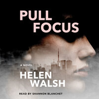 Pull Focus - Helen Walsh