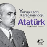Atatürk - Yakup Kadri Karaosmanoğlu