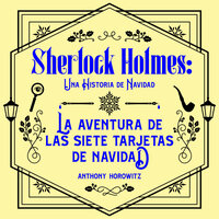 La aventura de las siete tarjetas de Navidad. Una historia navideña de Sherlock Holmes (acento castellano) - Anthony Horowitz