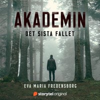 Akademin 3 - Det sista fallet - Eva Maria Fredensborg