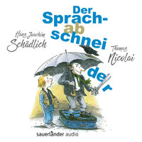 Der Sprachabschneider - Hans Joachim Schädlich