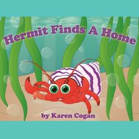 Hermit Finds A Home - Karen Cogan