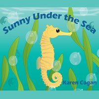 Sunny Under the Sea - Karen Cogan