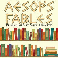 Aesop's Fables Reimagined - Mike Bennett