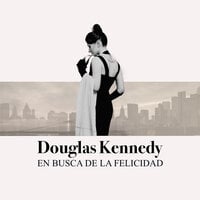 En busca de la felicidad - Douglas Kennedy