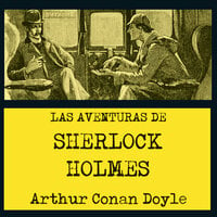 Las aventuras de Sherlock Holmes - Sir Arthur Conan Doyle, Arthur Conan Doyle