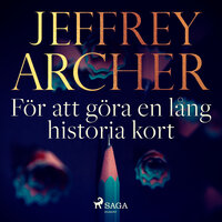 För att göra en lång historia kort - Jeffrey Archer