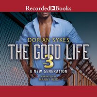 The Good Life: A New Generation - Dorian Sykes