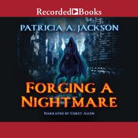 Forging a Nightmare - Patricia A. Jackson