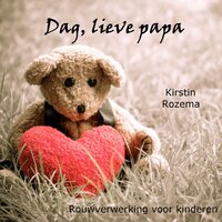 Dag lieve papa - Kirstin Rozema