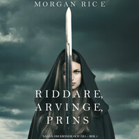 Riddare, arvinge, prins - Morgan Rice