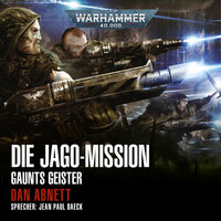 Warhammer 40.000: Gaunts Geister 11: Die Jago-Mission - Dan Abnett
