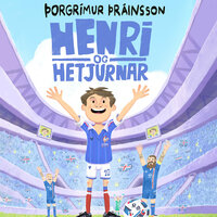 Henri og hetjurnar - Þorgrímur Þráinsson