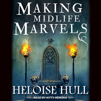Making Midlife Marvels - Heloise Hull