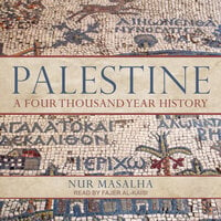 Palestine: A Four Thousand Year History - Nur Masalha