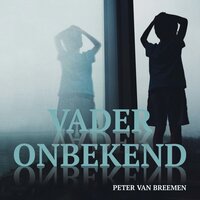 Vader Onbekend - Peter van Breemen