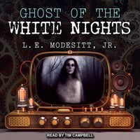 Ghost of the White Nights - L.E. Modesitt Jr.