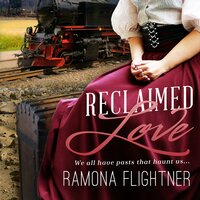Reclaimed Love - Ramona Flightner