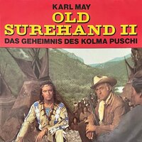 Old Surehand II: Das Geheimnis des Kolma Puschi - Karl May, Peter Folken