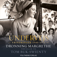 Undervejs - Dronning Margrethe fortæller til Tom Buk-Swienty: Erindringer 1940-1972