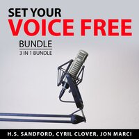 Set Your Voice Free Bundle, 3 in 1 Bundle: Podcasting Basics, Podcast Magic, and Ham Radio For Beginners - Jon Marci, H.S. Sandford, Cyril Clover