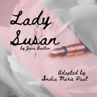 Lady Susan: by Jane Austen - India Marie Paul, Jane Austen