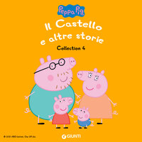 Peppa Pig Collection n. 4: Il castello e altre storie - Silvia D'Achille