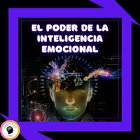 El Poder De La Inteligencia Emocional - Mentes Libres