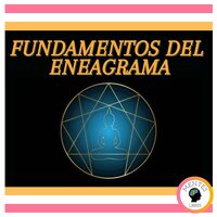Fundamentos Del Eneagrama - Mentes Libres