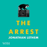 The Arrest - Jonathan Lethem