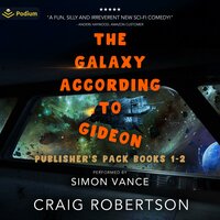 The Galaxy According to Gideon: Publisher's Pack: Road Trips in Space, Books 1-2 - Craig Robertson