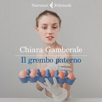 Il grembo paterno - Chiara Gamberale