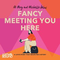 Fancy Meeting You Here - Ali Berg, Michelle Kalus