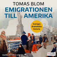 Emigrationen till Amerika - Tomas Blom