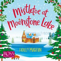 Mistletoe at Moonstone Lake - Holly Martin