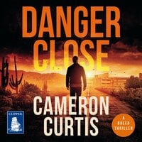 Danger Close - Cameron Curtis
