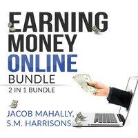 Earning Money Online Bundle: 2 in 1 Bundle: YouTube Secrets and Master Your Code - Jacob Mahally, S.M. Harrisons