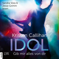 Idol - Gib mir alles von dir: VIP-Reihe - Kristen Callihan