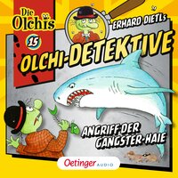 Olchi-Detektive: Angriff der Gangster-Haie - Barbara Iland-Olschewski, Erhard Dietl