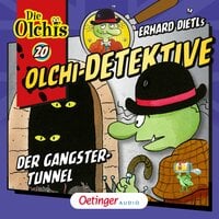 Olchi-Detektive: Der Gangster-Tunnel - Erhard Dietl