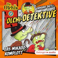 Olchi-Detektive: Das Mikado-Komplott - Barbara Iland-Olschewski, Erhard Dietl