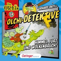 Olchi-Detektive: Himmel, Furz und Wolkenbruch! - Barbara Iland-Olschewski, Erhard Dietl