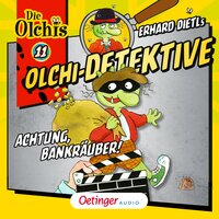 Olchi-Detektive: Achtung, Bankräuber! - Barbara Iland-Olschewski, Erhard Dietl