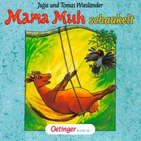 Mama Muh schaukelt: Hörspiel - Thomas Wieslander, Jujja Wieslander