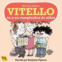Vitello va a un cumpleaños de niñas - Kim Fupz Aakeson