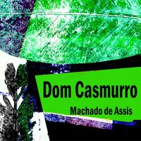 Dom Casmurro (Integral) - Machado de Assis