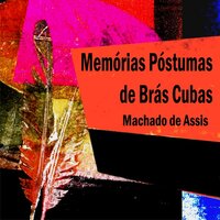 Memórias Póstumas de Brás Cubas (Integral) - Machado de Assis