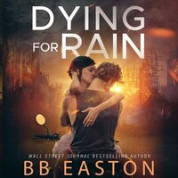 Dying for Rain - BB Easton