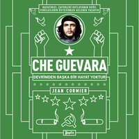 Che Guevara: Devrimden Başka Bir Hayat Yoktur - Jean Cormier